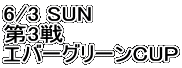 6/3 SUN
3
Go[O[CUP